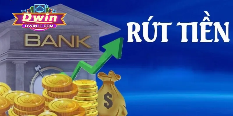 Hướng dẫn chi tiết quy trình rút tiền tại DWIN cho tân binh